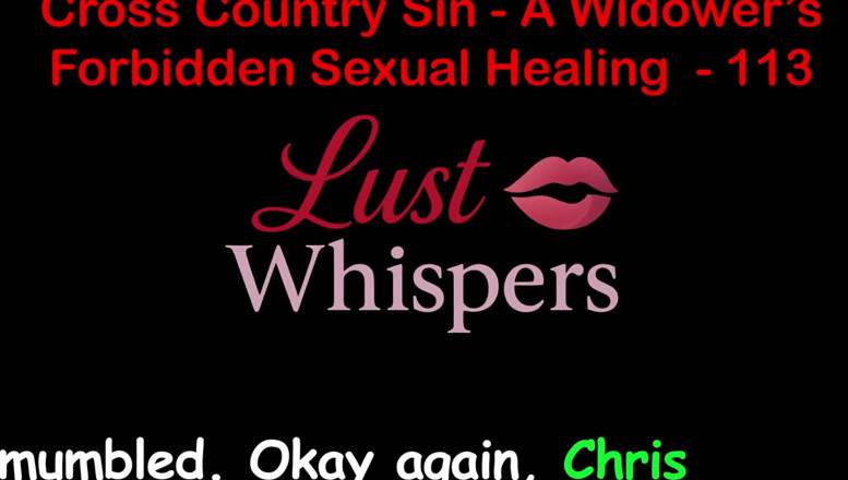 LustWhispers: Cross Country Sin: a Widower’s Taboo Sexual Healing Part One...