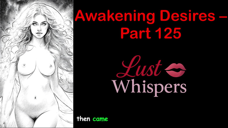LustWhispers: Awakening Desires - Part One Hundred Twenty-five - English Audio Story with...