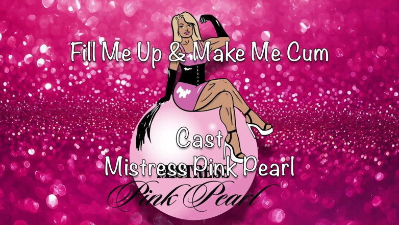 Mistress Pink Pearl: Riempimi e fammi venire