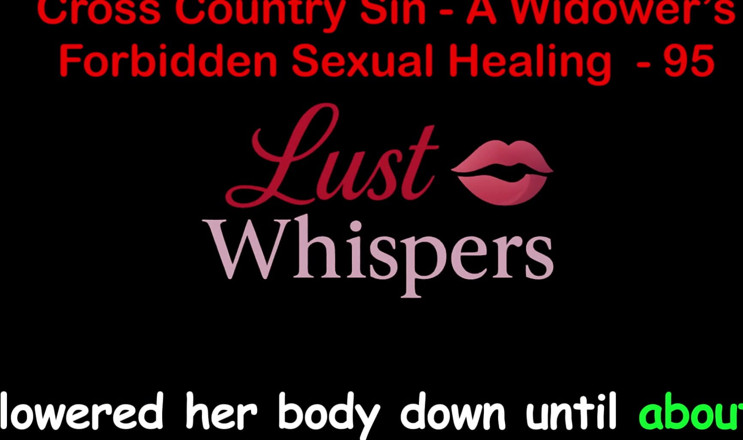 LustWhispers: Cross country hřích vdovec zakázané sexuální léčení část 95 - anglický audio sexuální...