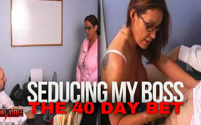 Rachel Steele: Svádění mého šéfa: 40denní sázka