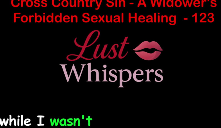 LustWhispers: Cross Country Sin: a Widower’s Illicit Sexual Healing Part 123 - English...