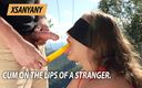 XSanyAny: Cum on the lips of a stranger.