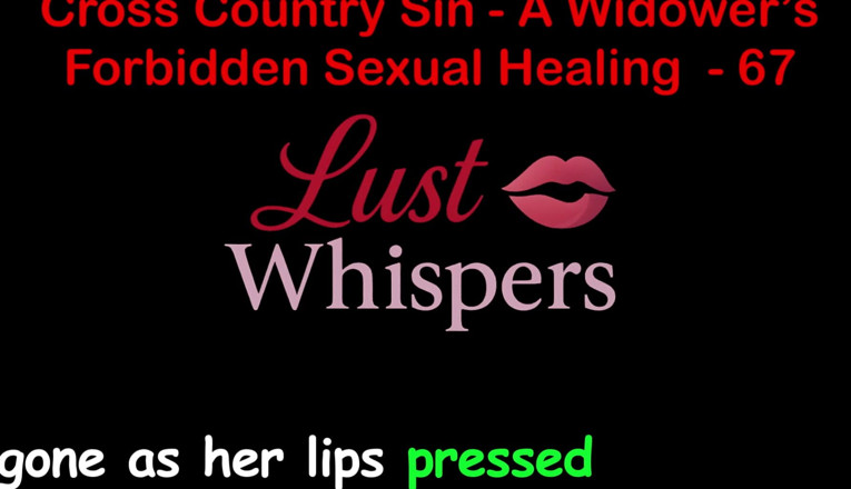LustWhispers: Cross Country Sin: a Widower’s Illicit Sexual Healing Part 67 - English...