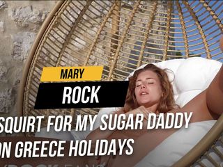 Mary Rock: Squirto per il mio papà zuccherino in vacanza in Grecia