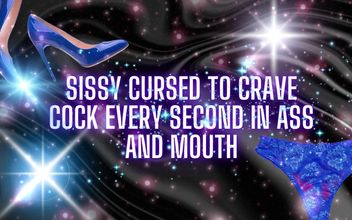 Sissy Cursed to Crave Cock Every Second in Ass and Mouth