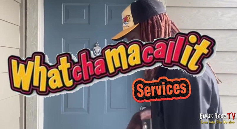 Blvck Rose TV: Een Whatcha-ma-call It Service oproep vol 2: Doorverwezen door een vriend