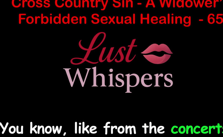 LustWhispers: Cross Country Sin a Widower’s Illicit Sexual Healing Part 65 - English...