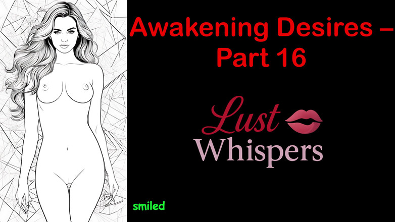 LustWhispers: 唤醒欲望 - 第16部分 - 带字幕的英语音频故事