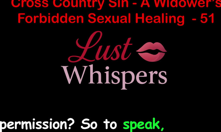 LustWhispers: Cross Country Sin: nielegalne uzdrowienie seksualne wdowca część 51 - angielska historia...