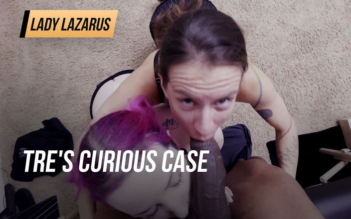 Lady Lazarus: O caso curioso de Tre