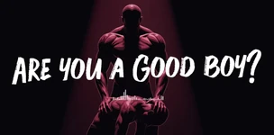 Are You a Good Boy?