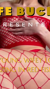 Wifebucket Amateurs - เมียสาวของฉันดูโคตรเซ็กซี่ในตาข่ายสีแดง