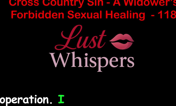 LustWhispers: Cross Country Sin: a Widower's Sexual Healing Part 118 - English Audio...