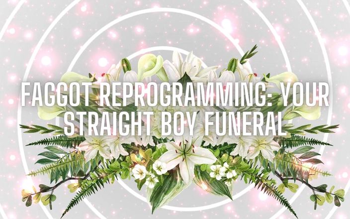 Goddess Misha Goldy: Fag Reprogramming - Your Straight Boy Funeral