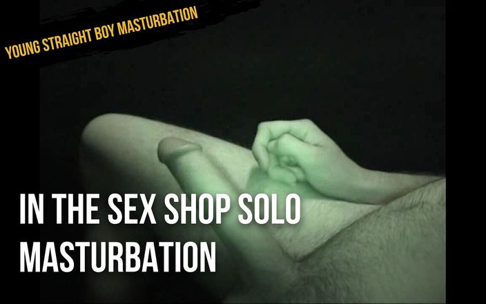 Young straight boy masturbation: Seks dükkanında tek başına dosdoğru boşalma