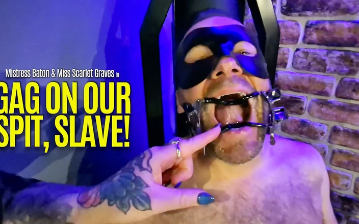 MistressBaton: Gag on Our Spit, Slave!