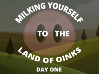 Camp Sissy Boi: Milking Yourself to the Land of Oinks First Day