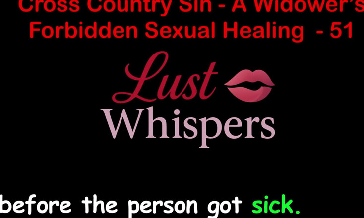 LustWhispers: Cross Country Sin: a Widower’s Illicit Sexual Healing Part 51 - English...