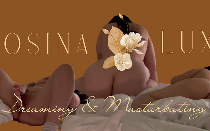 Rosina Lux: Мрія і мастурбація