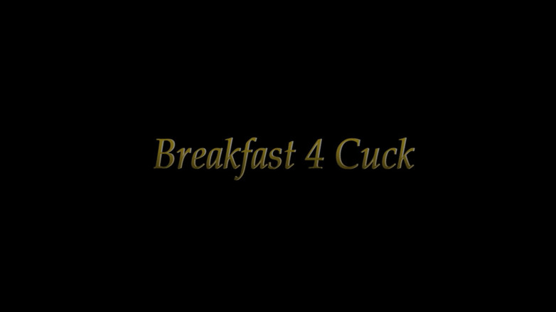VeryCruelAspen: Breakfast 4 Cuck 1080p