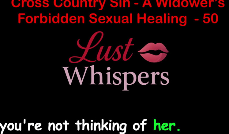 LustWhispers: Cross Country Sin : la guérison sexuelle taboue d’un veuve, partie 50 -...