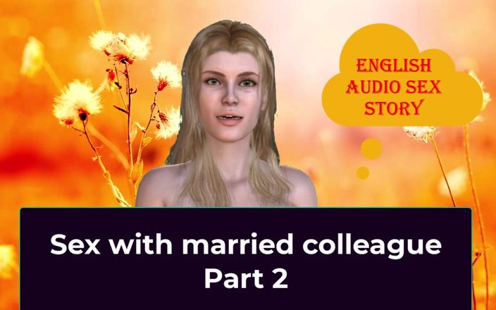 English audio sex story: Un homme de 60 ans baise sa collègue indienne mariée, partie 2 -...