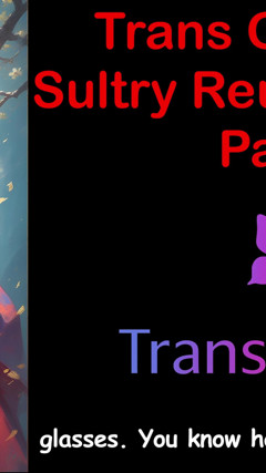 Trans Glow-up - Sultry Reunion Heat Part - 3: English Audio Sex Story