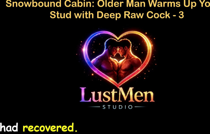 LustMen: Cerita Seks Gay Audio Inggeris - Snowbound Kabin Lelaki Tua Memanas...