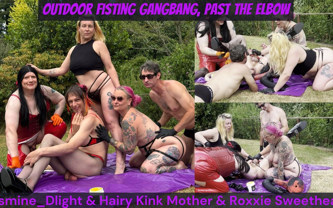 Outdoor Fisting Gangbang - Past the Elbow Featuring Jasmine_dlight, Hairy Kink Mоther & Roxxie Sweetheart