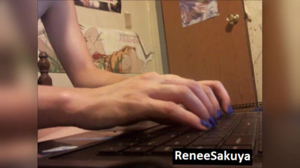 Renee Sakuya: Ignoring you typing on her computer