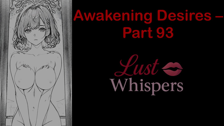 LustWhispers: Uyanış arzuları - bölüm 93 - altyazılı İngilizce sesli hikaye