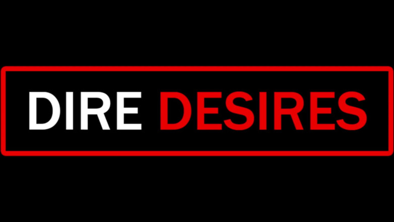 Dire Desires: No Hello