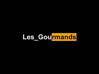 Les Gourmands: Mama mea vitregă se pișă la duș de aproape