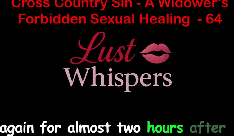 LustWhispers: Cross country sin a widower'ın yasak cinsel şifası bölüm 64 - ingilizce sesli...