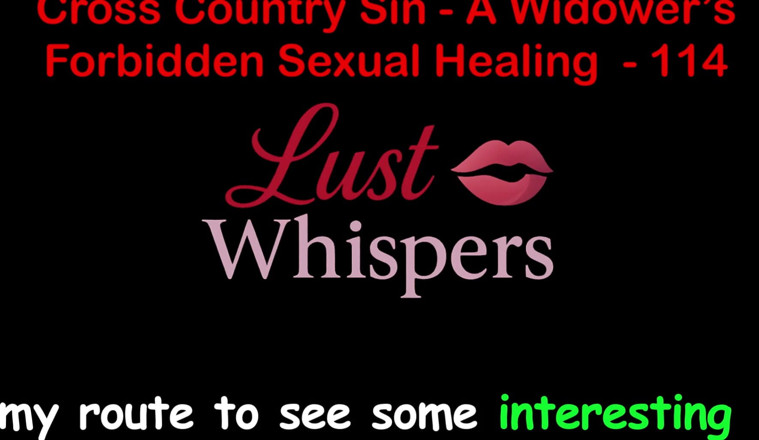 LustWhispers: 크로스 컨트리 죄 : 미망인의 불법 성적 치유 1004 부 - 영어 오디오 섹스 이야기