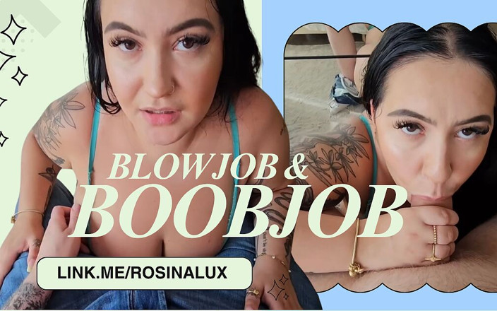 Rosina Lux: Blowjob &amp; Boobjob