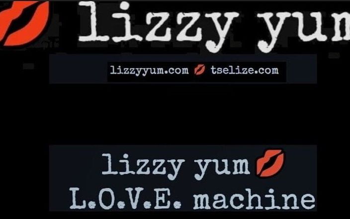 Lizzy Yum: Lizzy Yum - máy làm tình