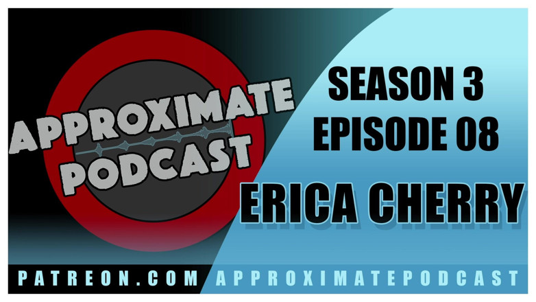 Jamie French: Approximate Podcast Season 3 Episode 54 Erica Cherry