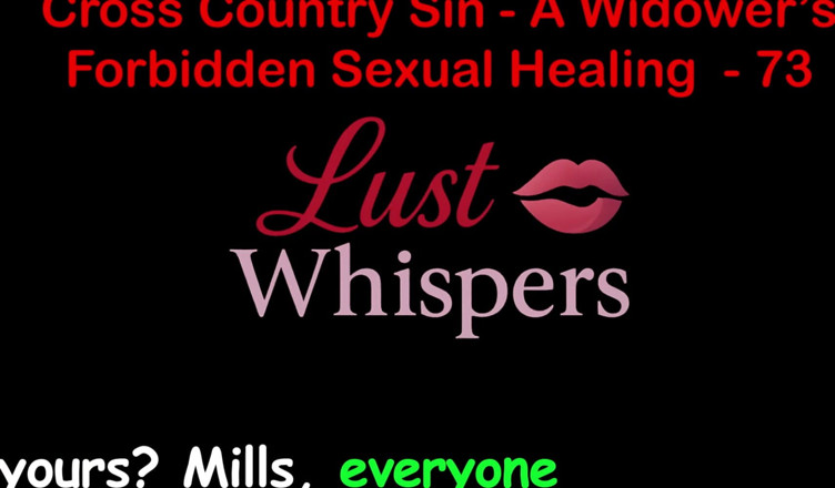 LustWhispers: Cross Country Sin la guérison sexuelle d’un veuve, partie 73 - histoire...