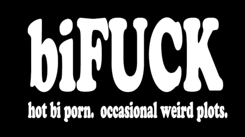 Bi Fuck: Bisexual World on Fire: Part 1 作成者: Bifuck