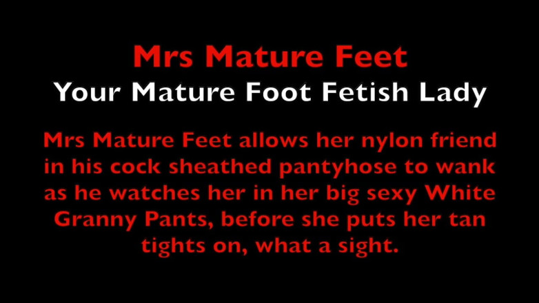 Mr MF: Mrs Mature Feet in Her Big Granny Pants 493