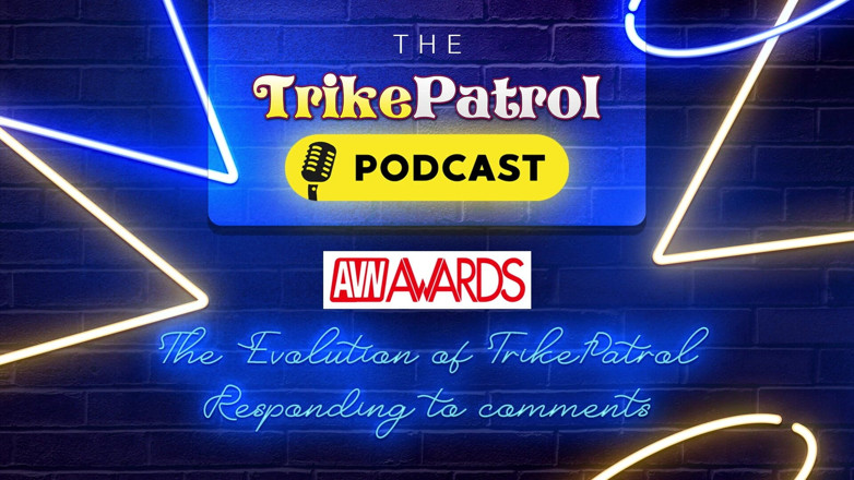 TrikePatrol Podcast: Podcast Trikepatrol - AVN, 19 ans de patrouille + répondre aux commentaires