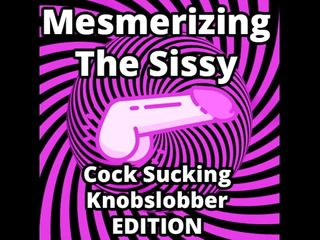 Camp Sissy Boi: Hipmeryzowanie Sissy Cock Sucking Knobslobber Edition