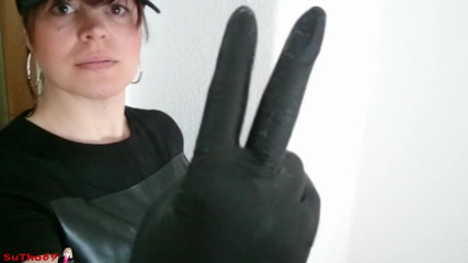 Sutho69: Ti stimolante con i miei guanti neri bagnati