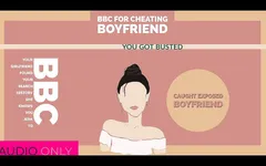 AUDIO ONLY - BBC for cheating boyfriend caught jerking to porn again