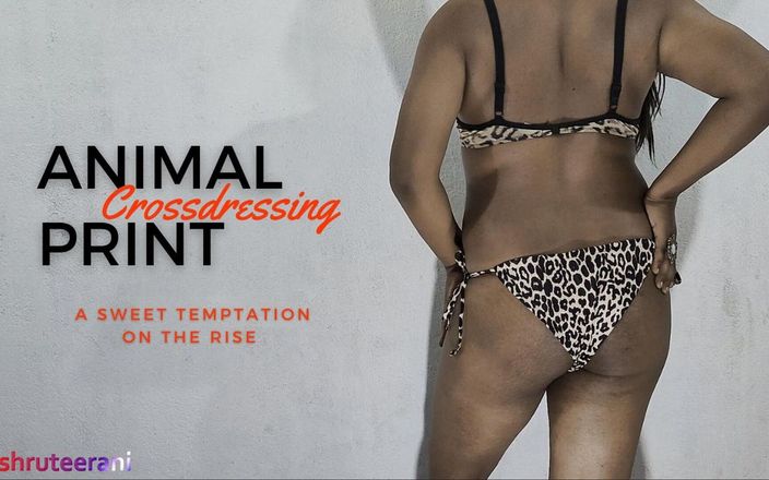 Shruteerani: Animal Print část 1 - Crossdressing od Indické Sissy