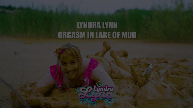 Lyndra Lynn: Orgasm in lake of mud