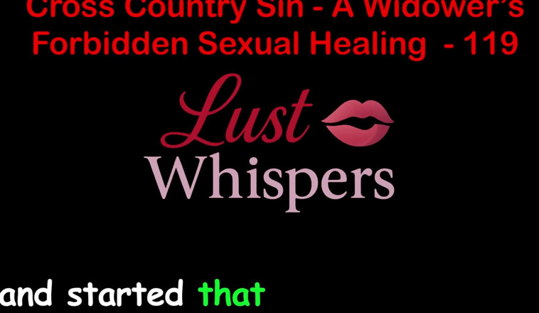 LustWhispers: خطيئة عبر البلاد شفاء جنسي للأرملة الجزء 119 - قصة جنسية صوتية باللغة الإنجليزية