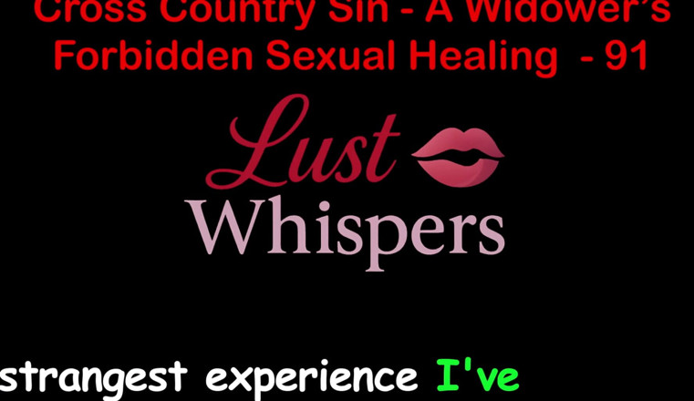LustWhispers: Cross Country Sin: การรักษาทางเพศของแม่ม่ายตอน 91 - เรื่องเย็ดเสียงภาษาอังกฤษ